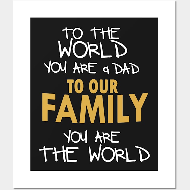 To The World You Are A Dad Wall Art by babettenoella